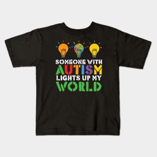 Autism Awareness - Someone with Autism Lights up my World Kids T-Shirt